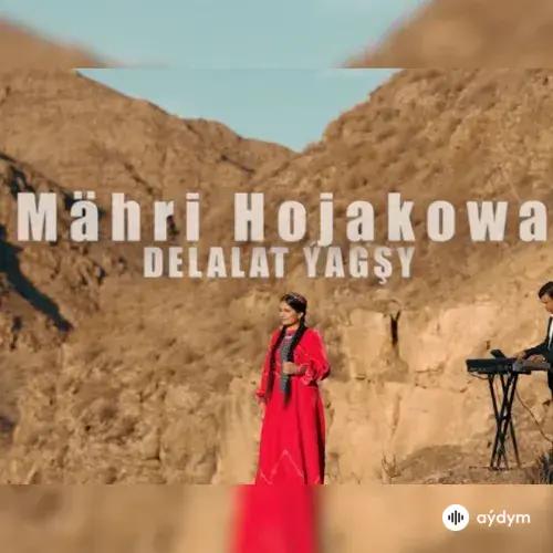 Delalat Ýagşy - Mähri Hojakowa