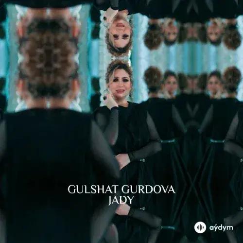 Jady - Gülşat Gurdowa