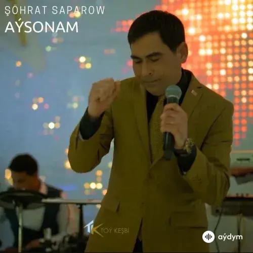 Aýsonam (Toý Version) - Şöhrat Saparow