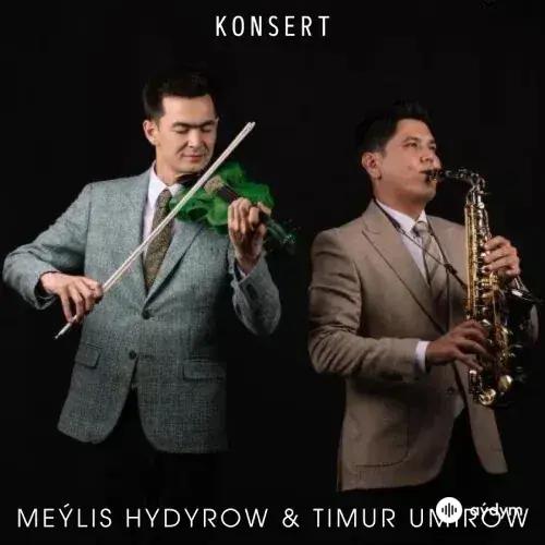 Meýlis Hydyrow & Timur Umirow - Konsert 2