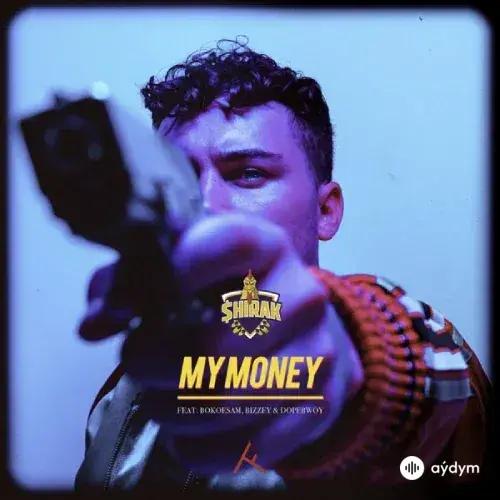 Bizzey - My Money - & Şhirak & Dopebwoy & Bokoesam