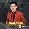 Odilbek Abdullayev - Aldanasan