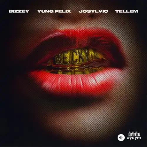 Bizzey - Becky - & Yung Felix & Josylvio & Tellem
