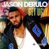 Jason Derulo - Get Ugly