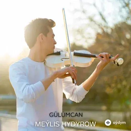 Gülümcan - Meýlis Hydyrow