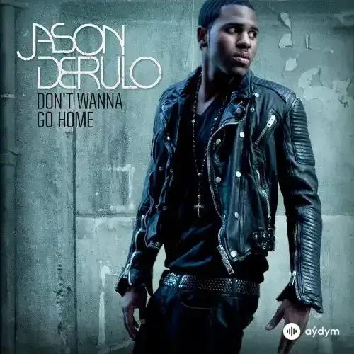 Jason Derulo - Don't Wanna Go Home