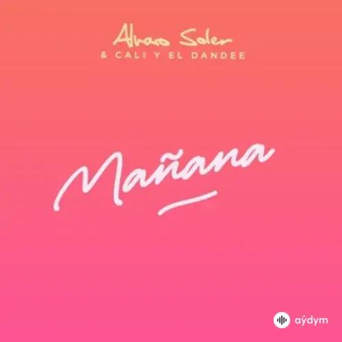 Alvaro Soler - Maсana - & Cali Y El Dandee