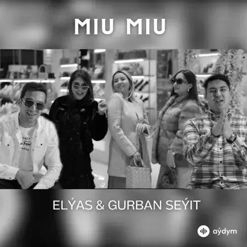 Miu Miu - Elýas & Gurban Seýit