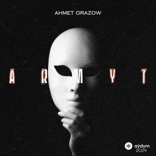 Ahmet Orazow - Armyt