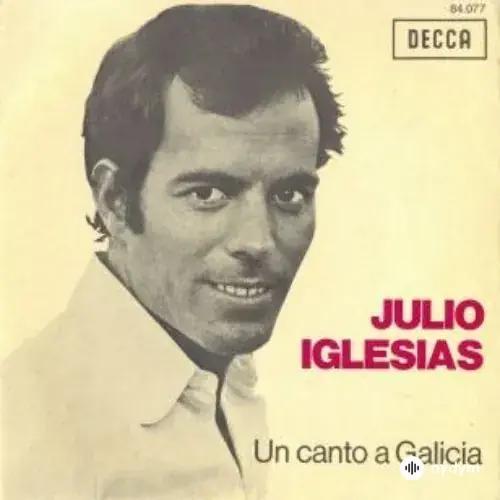 Julio Iglesias - Un Canto A Galicia