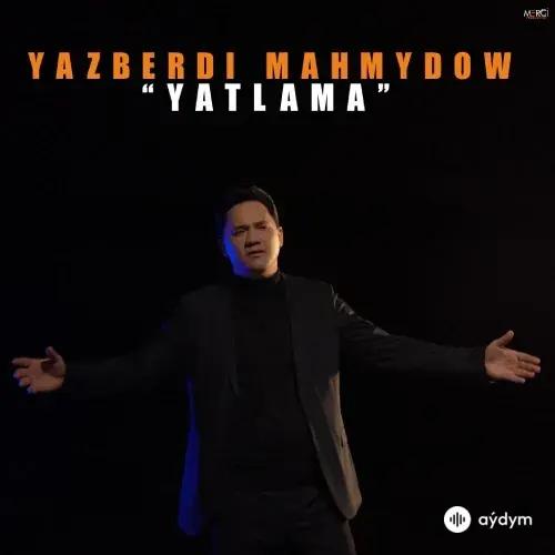 Ýatlama - Ýazberdi Mahmudow