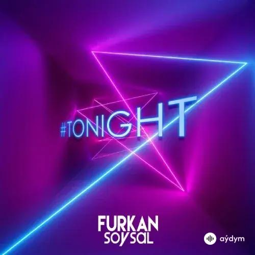 Furkan Soysal - Tonight
