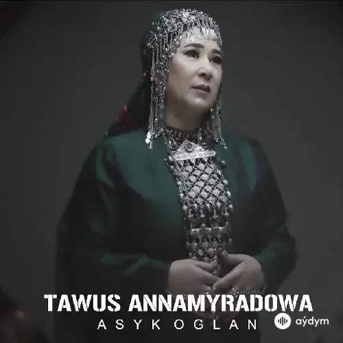 Aşyk Oglan - Tawus Annamyradowa