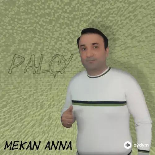 Mekan  Anna - Palçy 