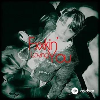 Kursor  - Fxxkin' Loving You 