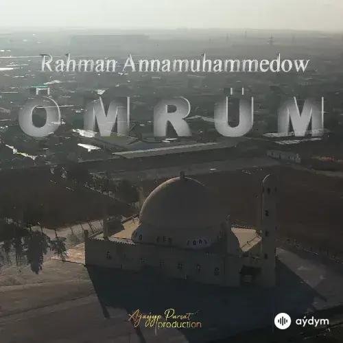 Ömrüm - Rahman Annamuhammedow