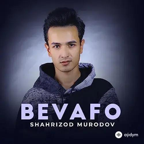 Bevafo - Shahrizod Murodov