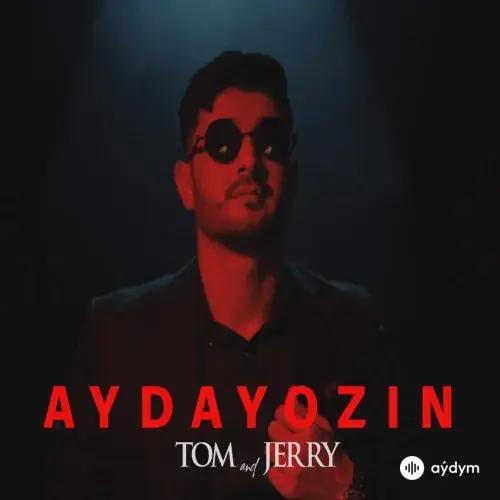 Aydayozin  - Tom and Jerry