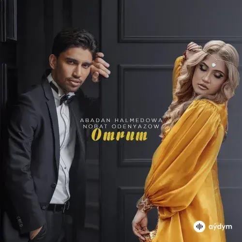 Ömrüm - Abadan Halmedowa & Nobat Ödenýazow