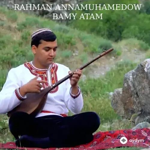 Bamy Atam - Rahman Annamuhammedow