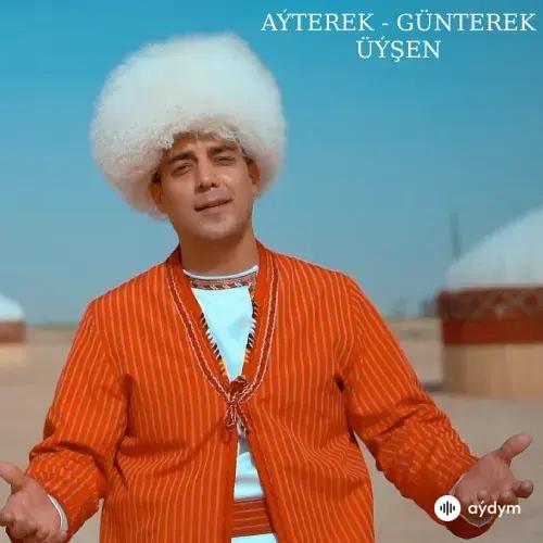 Üýşen  - Aýterek-Günterek