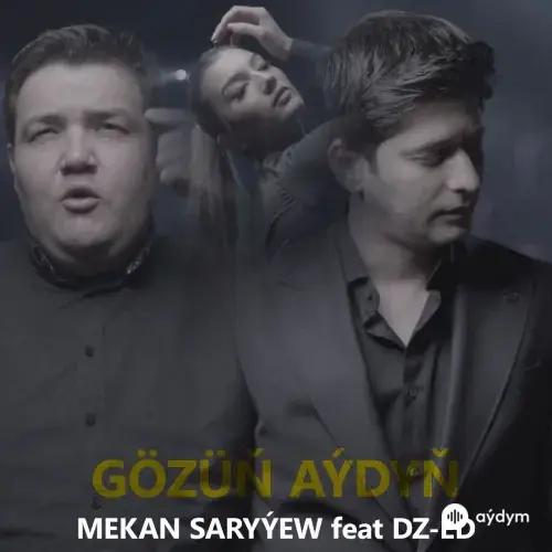 Gözüň Aýdyň - Mekan Saryýew & DZ-ED