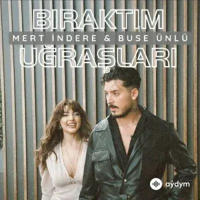 Mert İndere - Biraktim Ugraşlari (& Buse Ünlü)