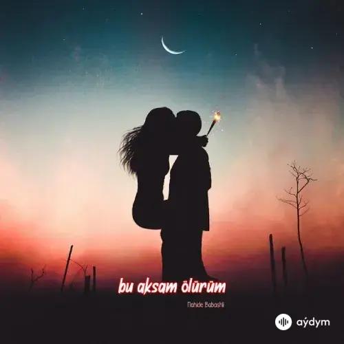 Nahide Babashlı - Bu Akşam Ölürüm