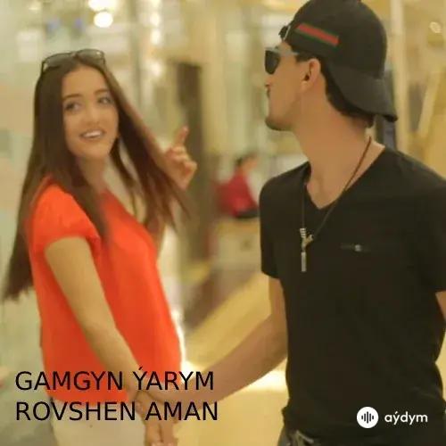 Gamgyn Ýarym - Rovshen Aman