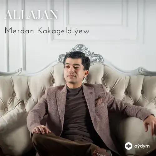 Merdan Kakageldiýew - Allajan