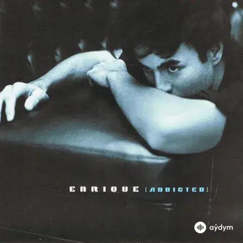 Enrique Iglesias - Addicted
