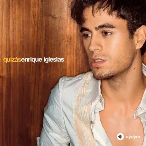 Enrique Iglesias - La Chica De Ayer