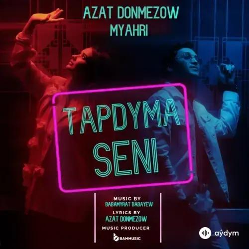 Mähri Pirgulyýewa-Azat Dönmezow - Tapdyma Seni