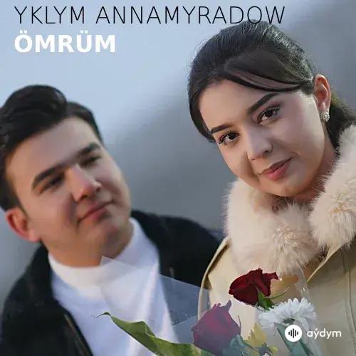 Ömrüm - Yklym Annamyradow