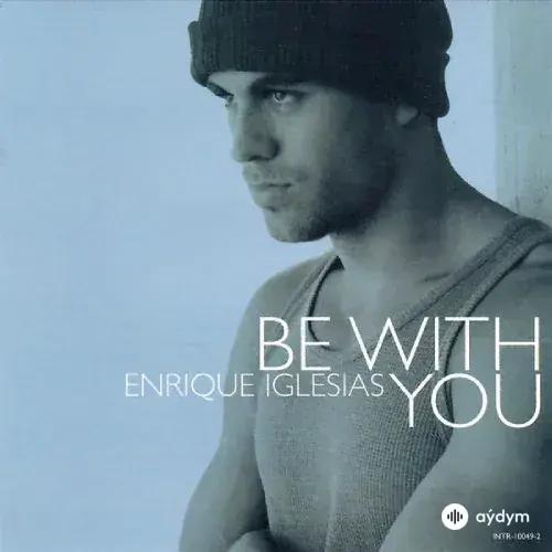Enrique Iglesias - Be With You