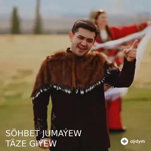 Täze Giýew - Söhbet Jumaýew