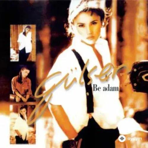 Gülşen  - Be Adam
