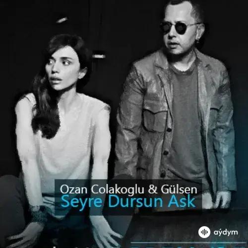 Gülşen -Ozan Çolakoğlu  - Seyre Dursun Aşk
