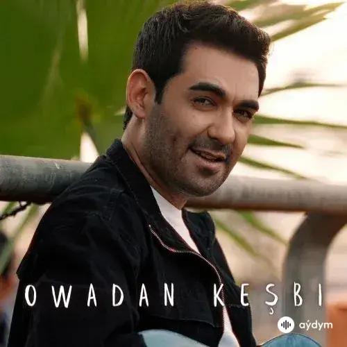 Owadan Keşbi - Farhat Öräýew