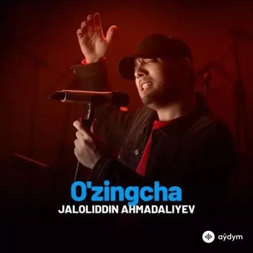 O'zingcha - Jaloliddin Ahmadaliyev