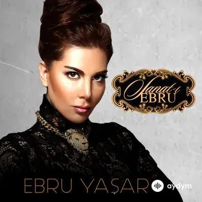 Ebru Yaşar - Gönlümün İçindedir Gözden Irak Sevgilim
