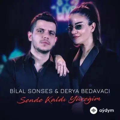 Bilal Sonses-Derya Bedavacı - Sende Kaldı Yüreğim 