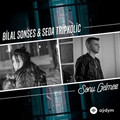 Bilal Sonses-Seda Tripkolic - Sonu Gelmez