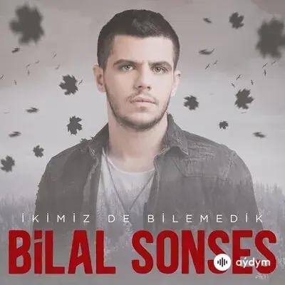 Bilal Sonses - İkimiz de Bilemedik