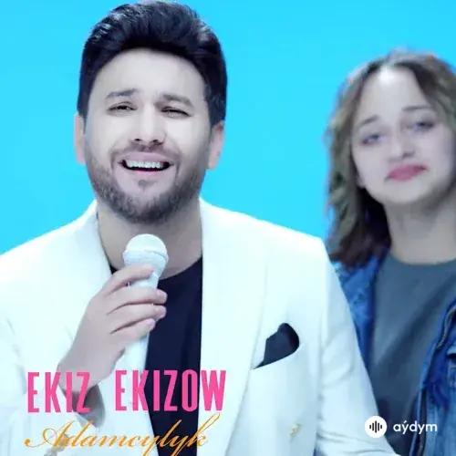 Ekiz Ekizow - Adamçylyk