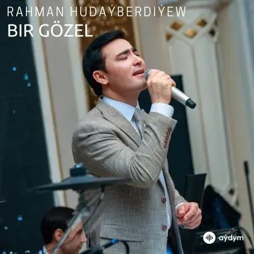 Bir Gözel (Janly Ses) - Rahman Hudaýberdiýew