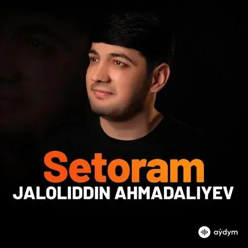 Jaloliddin Ahmadaliyev - Setoram