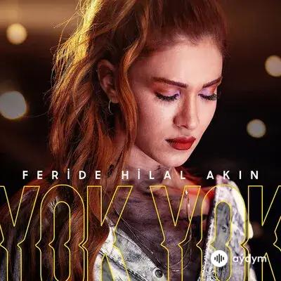 Feride Hilal Akin - Yok Yok