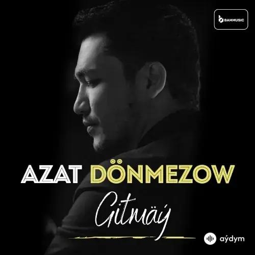 Azat Dönmezow - Gitmäý