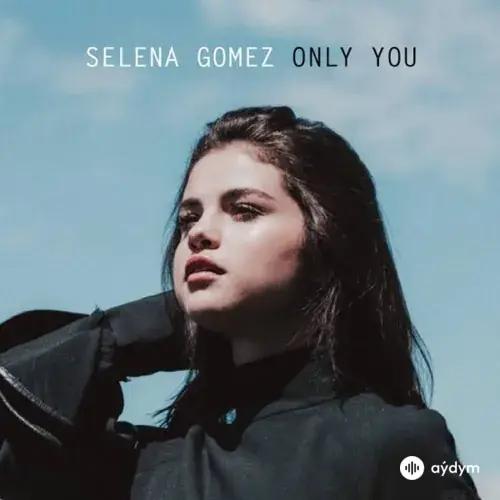 Selena Gomez - Only You